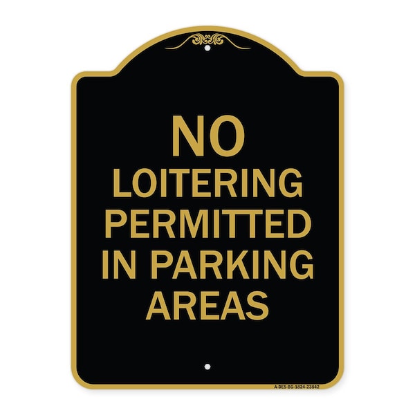 Signmission No Loitering Permitted in Parking Areas, Black & Gold Aluminum Sign, 18" x 24", BG-1824-23842 A-DES-BG-1824-23842 - main